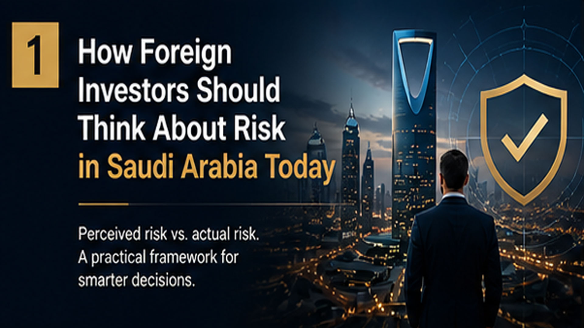 How Foreign Investors Should Think About Risk in Saudi Arabia Today
